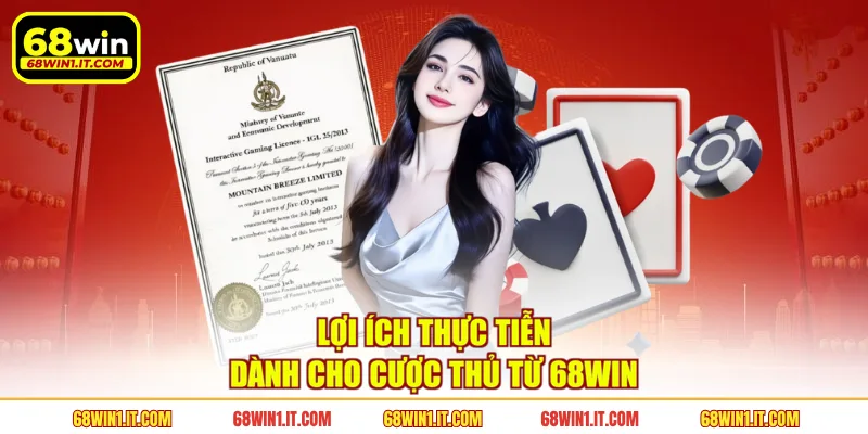 Lợi ích thực tiễn dành cho cược thủ từ 68WIN