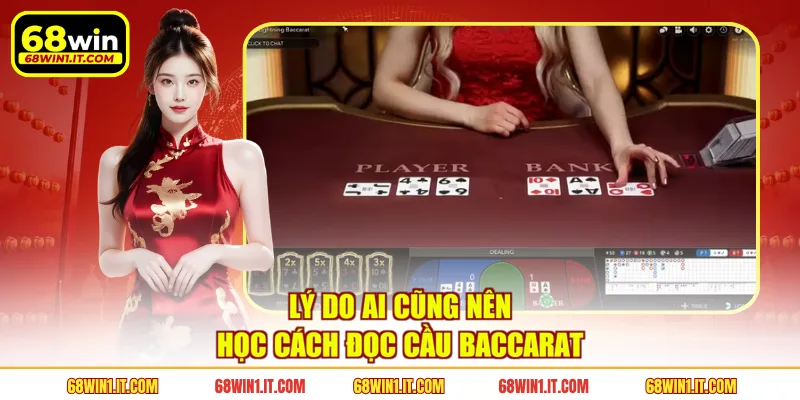 Lý do ai cũng nên học cách đọc cầu Baccarat